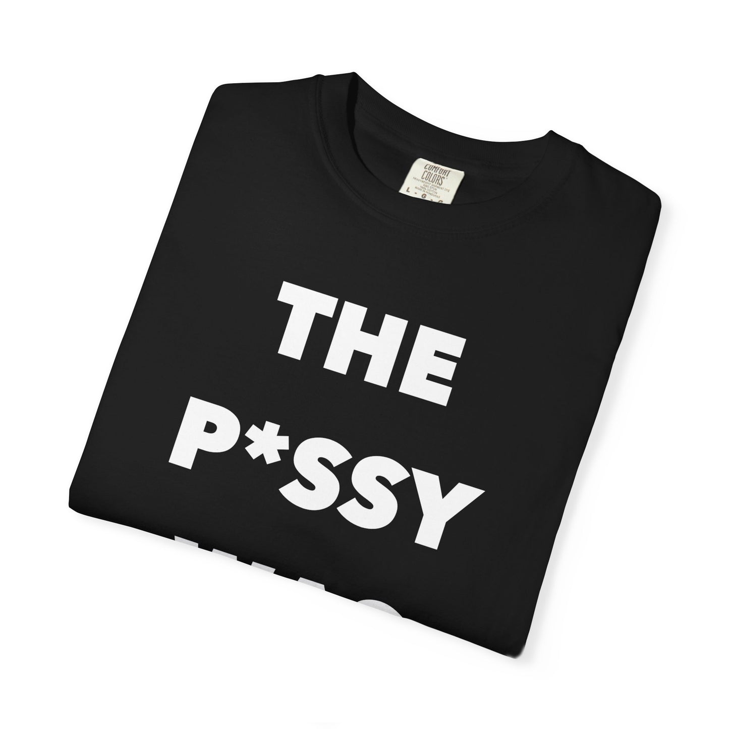 The P*ssy Was Trash T-Shirt