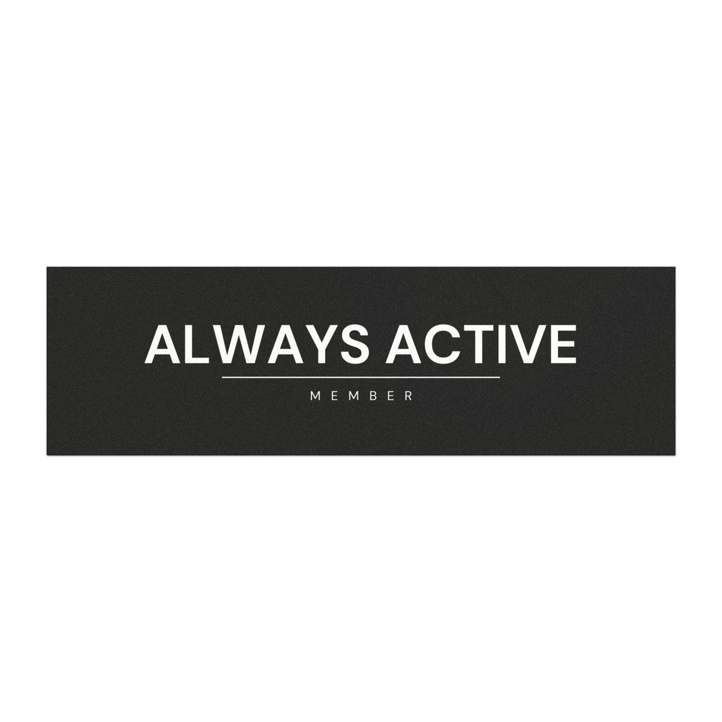 Always Active Member - Car/Fridge Magnet
